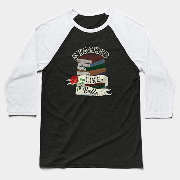 Stacked Like Belle Baseball T-Shirt by Perpetual Brunch